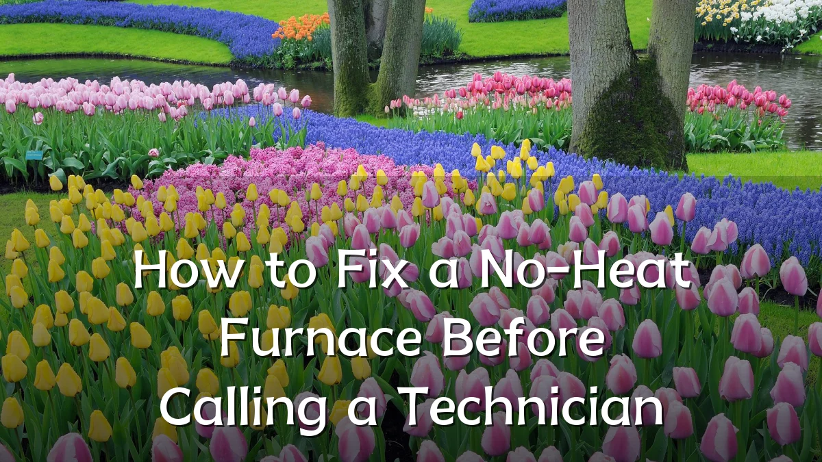 How to Fix a No-Heat Furnace Before Calling a Technician