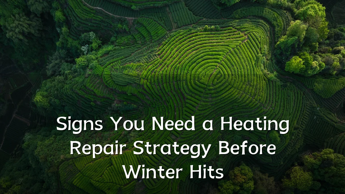 Signs You Need a Heating Repair Strategy Before Winter Hits