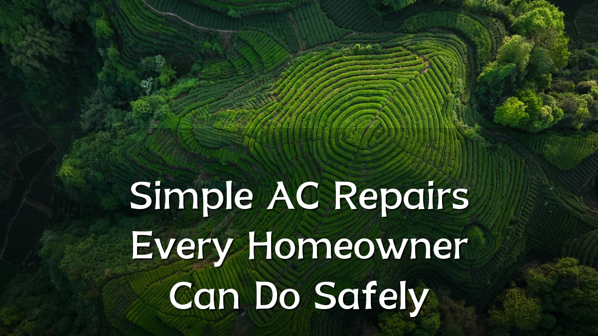 Simple AC Repairs Every Homeowner Can Do Safely