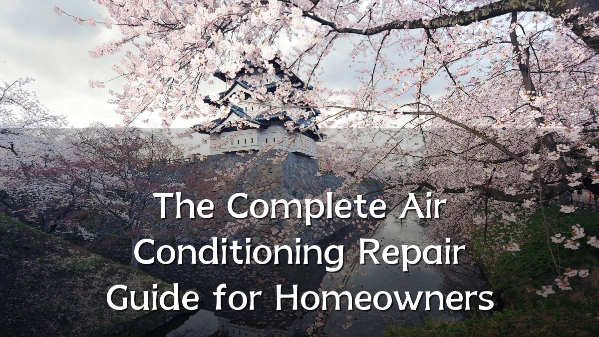 The Complete Air Conditioning Repair Guide for Homeowners