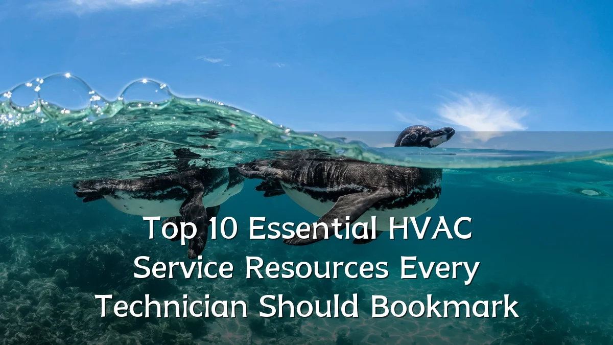 Top 10 Essential HVAC Service Resources Every Technician Should Bookmark