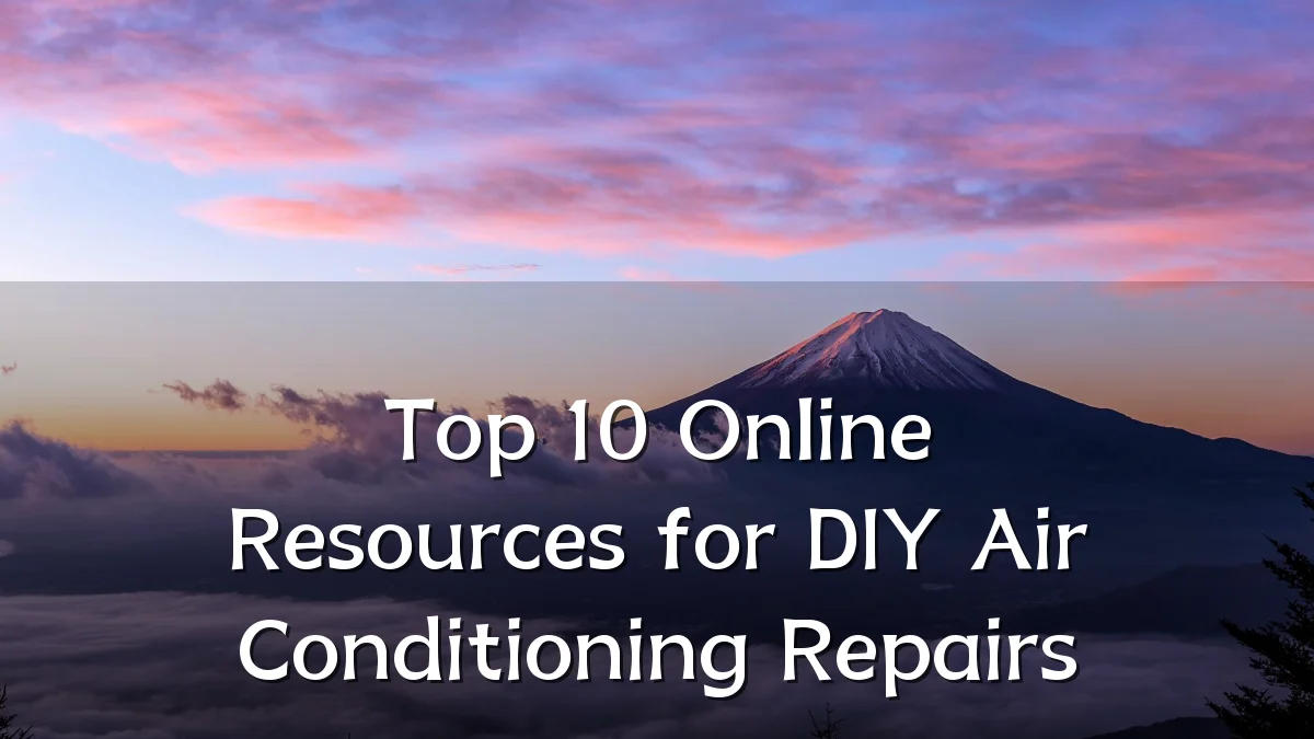 Top 10 Online Resources for DIY Air Conditioning Repairs