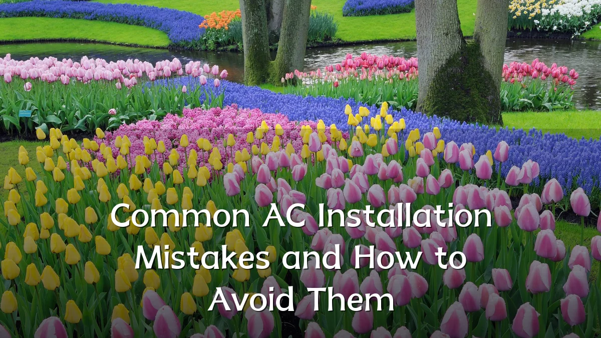 Common AC Installation Mistakes and How to Avoid Them
