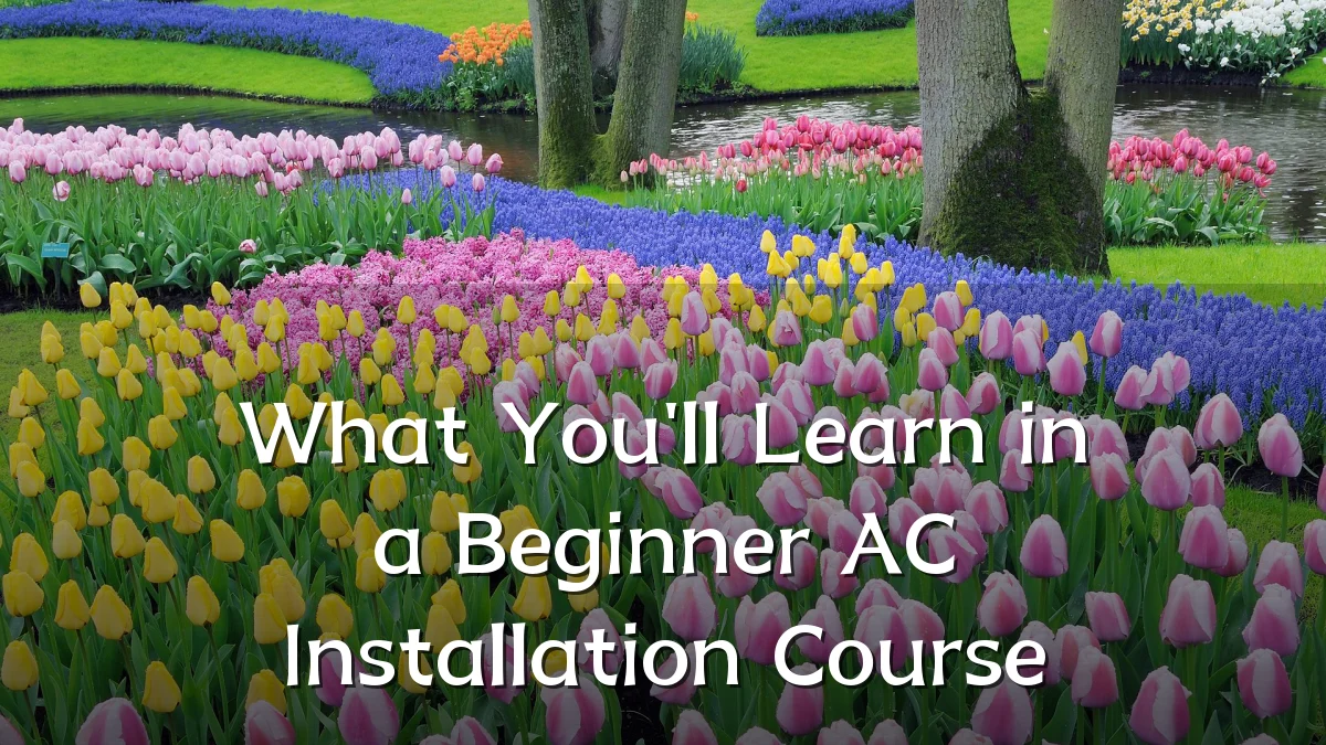 What You'll Learn in a Beginner AC Installation Course