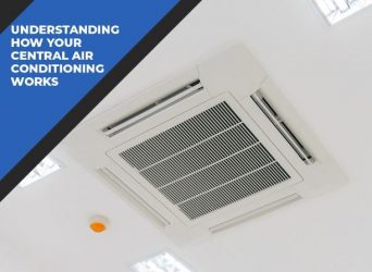 Understanding How Your Central Air Conditioning Works